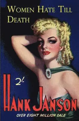 Hank Janson - Women Hate Till Death, Häftad. Tillgänglighet: Lägg i varukorg