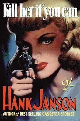 Hank Janson - Kill Her If You Can, Häftad. Tillgänglighet: Lägg i varukorg