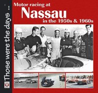 Motor Racing at Nassau in the 1950s and 1960s