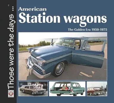 Norm Mort - American Station Wagons – the Golden Era 1950-1975, Häftad