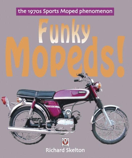 Richard Skelton - Funky Mopeds!, E-bok