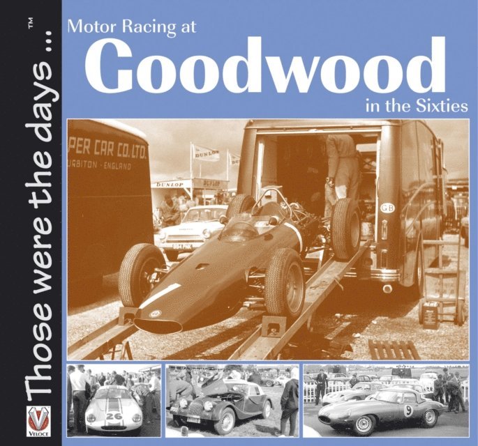 Tony Gardiner - Motor Racing At Goodwood in the Sixties, E-bok
