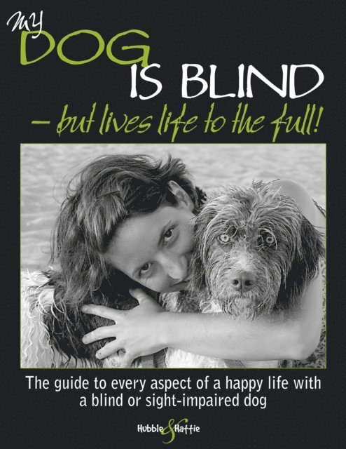 Nicole Horsky - My dog is blind - but lives life to the full!, E-bok