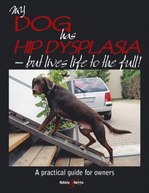 Kirsten Hausler, Barbara Friedrich - My dog has hip dysplasia, E-bok
