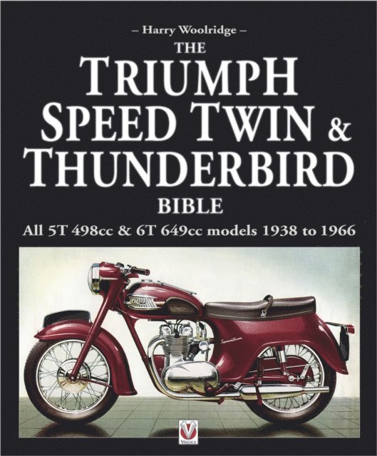 Harry Woolridge - Triumph Speed Twin & Thunderbird Bible, E-bok