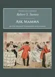 Robert S Surtees - Ask Mamma: Or the Richest Commoner in England, Häftad. Tillgänglighet: Tillfälligt slut