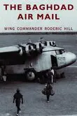 Roderic Hill - Baghdad Air Mail, Häftad. Tillgänglighet: Tillfälligt slut