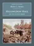 Robert S Surtees - Hillingdon Hall: Or, The Cockney Squire, Häftad. Tillgänglighet: Tillfälligt slut