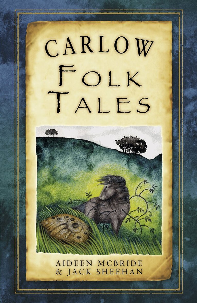 Aideen McBride, Jack Sheehan - Carlow Folk Tales, Häftad. Tillgänglighet: Lägg i varukorg