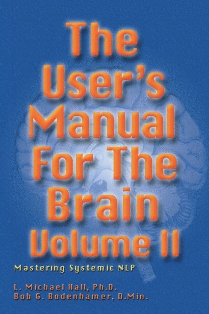 Bob G Bodenhamer, L Michael Hall - User's Manual for the Brain Volume II, E-bok