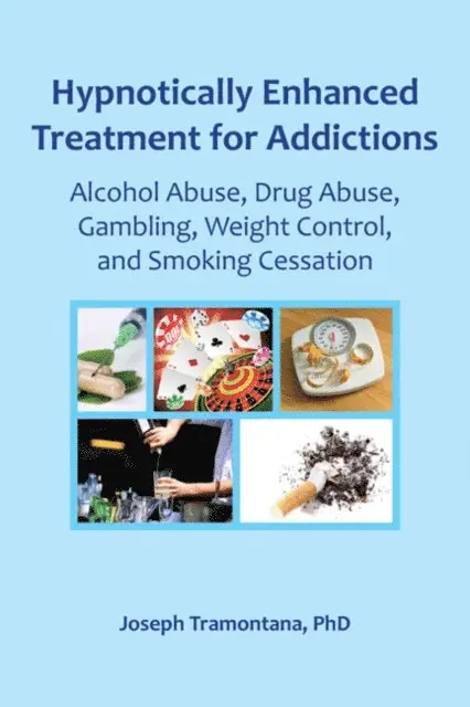 Joseph Tramontana - Hypnotically Enhanced Treatment for Addictions, E-bok. Tillgänglighet: Lägg i varukorg