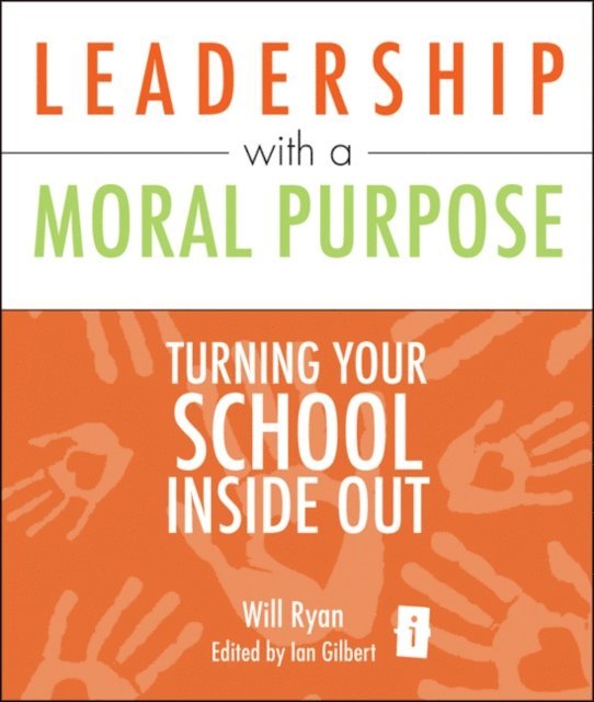 Will Ryan, Ian Gilbert - Leadership with a Moral Purpose, E-bok