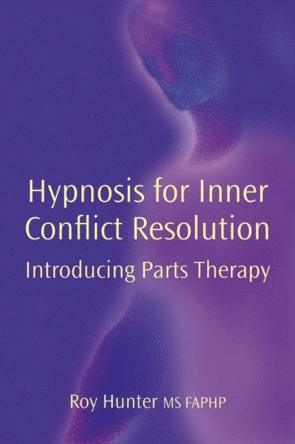 Roy Hunter - Hypnosis for Inner Conflict Resolution, E-bok