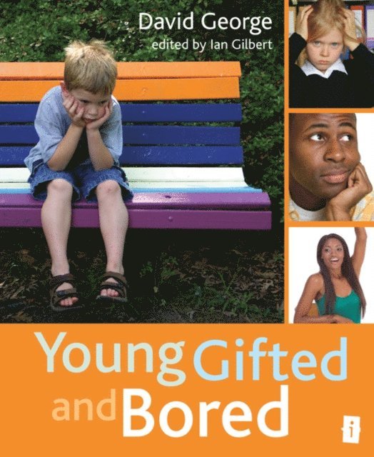 David George, Ian Gilbert - Young, Gifted and Bored, E-bok