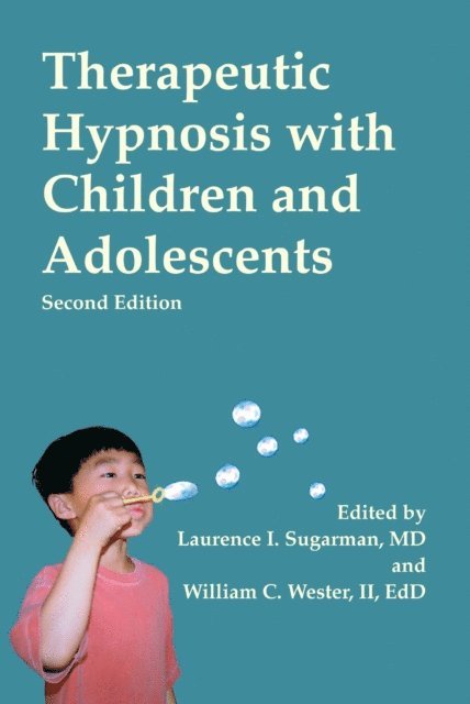 William Wester II, Laurence L Sugarman - Therapeutic Hypnosis with Children and Adolescents, E-bok. Tillgänglighet: Lägg i varukorg