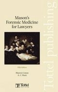 Mason's Forensic Medicine for Lawyers