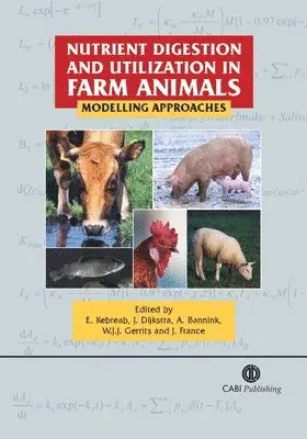 Ermias Kebreab, Jan Dijkstra, André Bannink, Walter J J Gerrits, James France, Ermias Kebreab, Jan Dijkstra, Andre Bannink, Walter Gerrits, James France - Nutrient Digestion and Utilization in Farm Animals, Inbunden. Tillgänglighet: Tillfälligt slut
