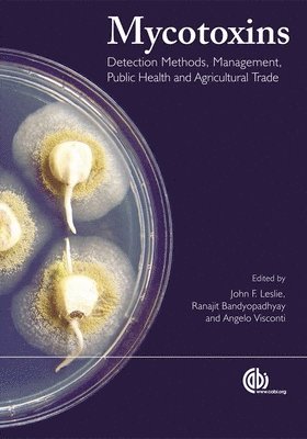 J. Leslie, R. Bandyopadhyay, A. Visconti, J Leslie, Ranajit Bandyopadhyay, A Visconti - Mycotoxins, Inbunden