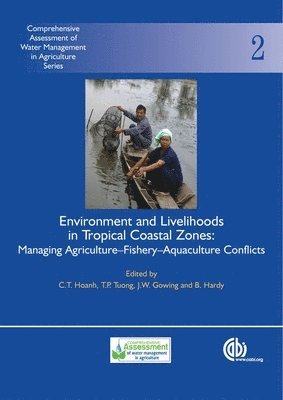 Chu Hoanh, To Tuong, John Gowing, Bill Hardy - Environment and Livelihoods in Tropical Coastal Zones, Inbunden. Tillgänglighet: Tillfälligt slut