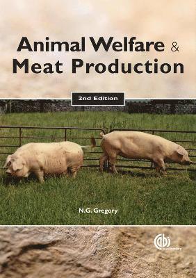 Animal Welfare and Meat Production av Neville G Gregory, Temple Grandin, Neville Gregory, Temple Grandin
