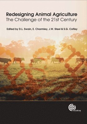David L Swain, Ed Charmley, John W Steel, Shaun G Coffey, David Swain, Ed Charmley, John Steel, Shaun Coffey - Redesigning Animal Agriculture, Inbunden. Tillgänglighet: Tillfälligt slut