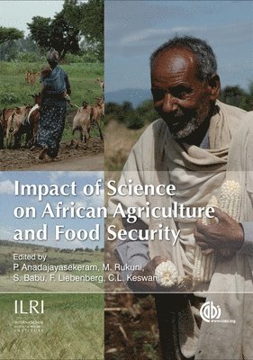 Ponniah Anandajayasekeram, Mandivamba Rukani, Suresh Babu, Frikkie Liebenberg, C L Keswani, Ponniah Anandajayasekeram, Mandivamba Rukani, Suresh Chandra Babu, Frikkie Liebenberg, C Keswani - Impact of Science on African Agriculture and Food Security, Inbunden. Tillgänglighet: Tillfälligt slut