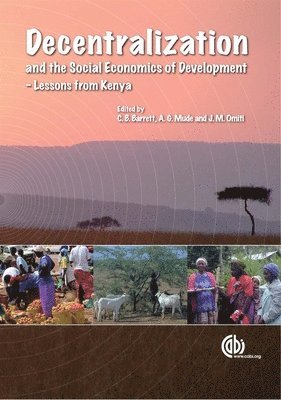 Christopher B Barrett, Andrew G Mude, African Economic Research Consortium, Christopher Barrett, Andrew Mude, John Omiti - Decentralization and the Social Economics of Development, Inbunden. Tillgänglighet: Tillfälligt slut