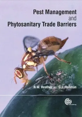 Neil Heather, Guy Hallman - Pest Management and Phytosanitary Trade Barriers, Inbunden. Tillgänglighet: Lägg i varukorg