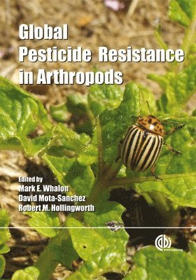 M E Whalon, David Mota-Sanchez, R M Hollingworth, Mark Whalon, David Mota-Sanchez, Robert Hollingworth - Global Pesticide Resistance in Arthropods, Inbunden. Tillgänglighet: Tillfälligt slut