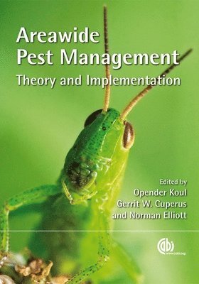 Opender Koul, Gerrit W Cuperus, Norman Elliot, Opender Koul, Gerrit Cuperus, Norman Elliot - Areawide Pest Management, Inbunden. Tillgänglighet: Tillfälligt slut