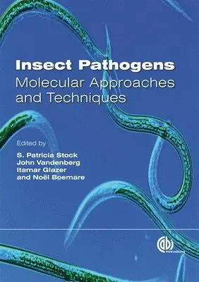 S. Patricia Stock, Itamar Glazer, Noel Boemare, John Vandenberg - Insect Pathogens, Inbunden. Tillgänglighet: Tillfälligt slut