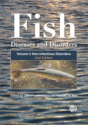 John Leatherland, Patrick T K Woo - Fish Diseases and Disorders, Volume 2: Non-infectious Disorders, Inbunden. Tillgänglighet: Tillfälligt slut