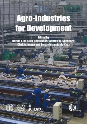 Carlos A. Da Silva, Doyle Baker, Andrew Shepherd, Chakib Jenane, Sergio Miranda-da-Cruz - Agro-industries for Development, Inbunden. Tillgänglighet: Tillfälligt slut