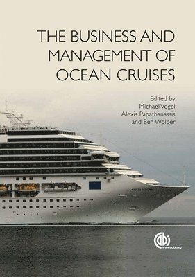 Michael P. Vogel, Alexis Papathanassis, Ben Wolber - Business and Management of Ocean Cruises, Inbunden. Tillgänglighet: Tillfälligt slut