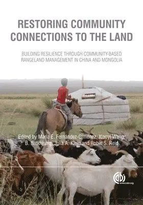María Fernández-Giménez, Xiaoyi Wang, Batkhishig Baival, Julia Klein, Robin Reid - Restoring Community Connections to the Land, Häftad. Tillgänglighet: Tillfälligt slut
