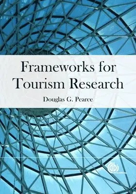 Douglas Pearce - Frameworks for Tourism Research, Inbunden. Tillgänglighet: Lägg i varukorg