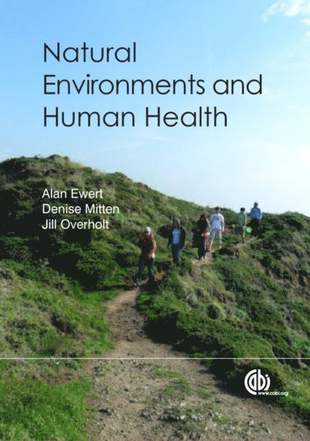 Alan W Ewert, Denise Mitten, Jillisa Overholt - Natural Environments and Human Health, E-bok