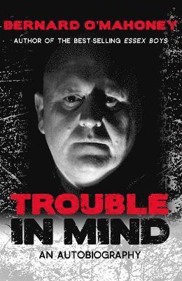 Bernard O'Mahoney - Trouble in Mind, Häftad
