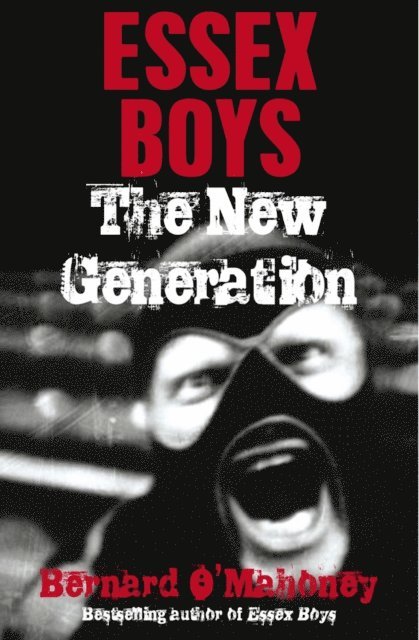 Bernard O'Mahoney - Essex Boys, The New Generation, E-bok