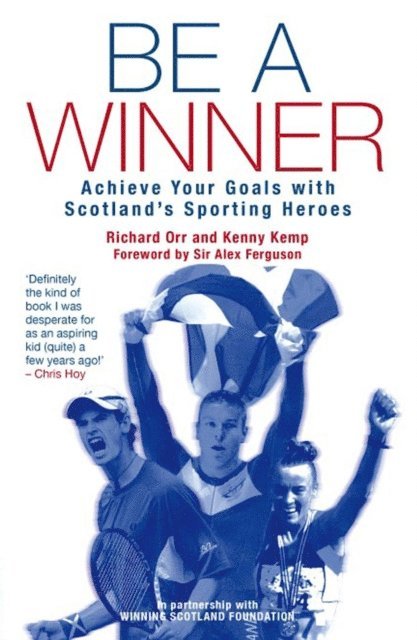 Kenny Kemp, Richard Orr, The Scottish Institute of Sport Foundation - Be a Winner, E-bok. Tillgänglighet: Lägg i varukorg