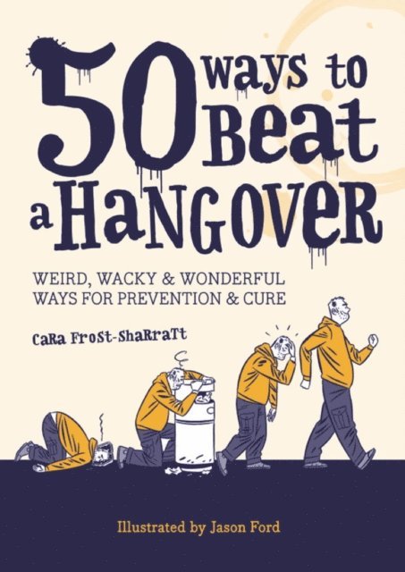 Cara Frost-Sharratt - 50 Ways to Beat a Hangover, E-bok