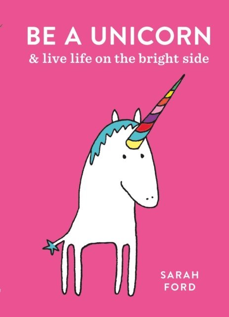 Sarah Ford - Be a Unicorn, E-bok