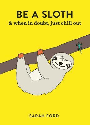 Be a Sloth av Sarah Ford