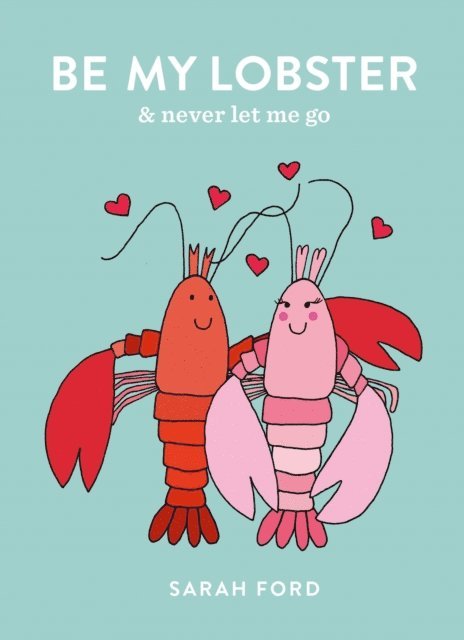 Sarah Ford - Be My Lobster, E-bok