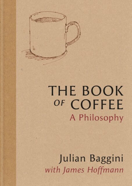 James Hoffmann, Julian Baggini - Book of Coffee, E-bok