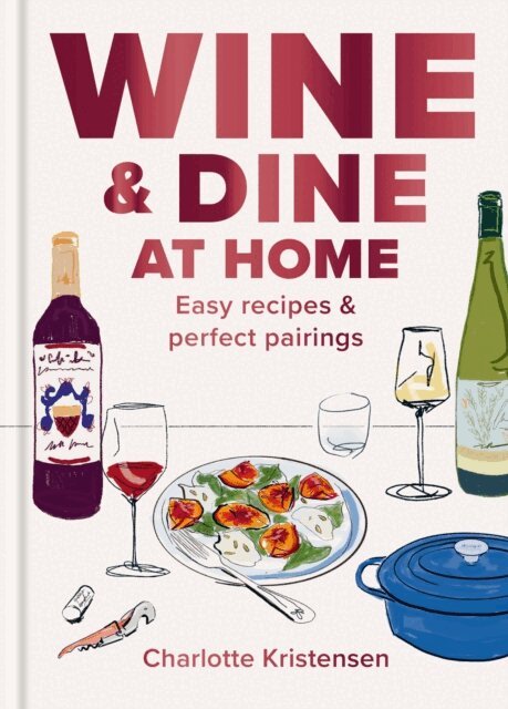 Charlotte Kristensen - Wine and Dine at Home, E-bok. Tillgänglighet: Lägg i varukorg