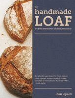 Dan Lepard - Handmade Loaf, Inbunden