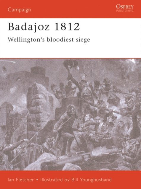Ian Fletcher - Badajoz 1812, E-bok