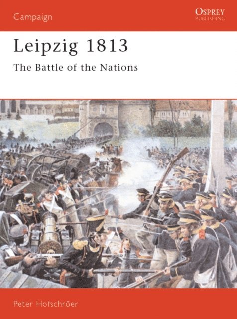 Peter Hofschröer - Leipzig 1813, E-bok