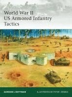 Gordon L. Rottman - World War II US Armored Infantry Tactics, Häftad